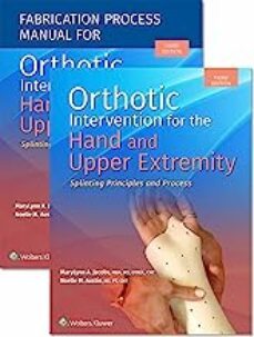 orthotic intervention for the hand and upper extremity, textbook and fabrication process manual package (contains:                978-1-9751-4095-3 orthotic intervention for the hand and upper   extre-marylynn jacobs-9781975174118