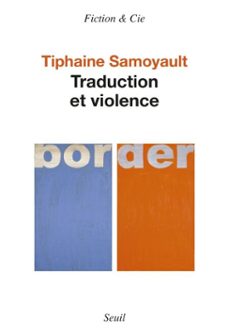traduction et violence (ebook)-tiphaine samoyault-9782021451818