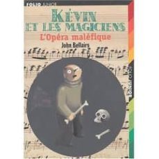kevin et les magiciens: l opera malefique-john bellairs-9782070507818