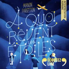 a quoi revent les etoiles (audiolibro)-manon fargetton-9782075241618