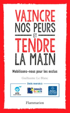 vaincre nos peurs et tendre la main. mobilisons-nous pour les exclus (ebook)-guillaume le blanc-9782081446618