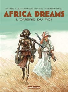africa dreams (tome 1) - l'ombre du roi (ebook)-jean françois charles-maryse charles-9782203055018