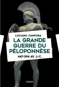 la guerre du péloponnèse - 447-394 av. j.-c.-luciano canfora-9782262112318