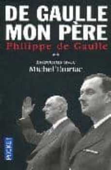 de gaulle mon pere (vol. ii): entretiens avec michel tauriac-philippe de gaulle-9782266143318