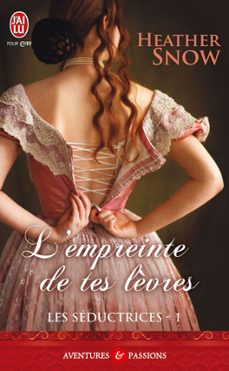 les seductrices (tome 1) - l'empreinte de tes lèvres (ebook)-heather snow-9782290081518