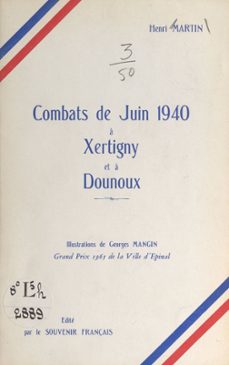 combats de juin 1940, a xertigny et a dounoux (ebook)-henri martin-9782307423218