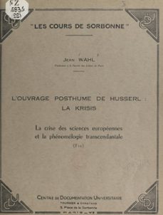 l'ouvrage posthume de husserl : la krisis : la crise des sciences europeennes et la phenomenologie transcendantale (fin) (ebook)-jean wahl-9782307644118