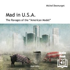 mad in usa. the ravages of the american model (audiolibro)-michel desmurget-9782315018918