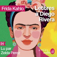 lettres a diego rivera (audiolibro)-frida kahlo-patrizia cavalli-9782330222918