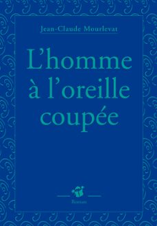 l'homme a l'oreille coupee (ebook)-jean claude mourlevat-9782364743618