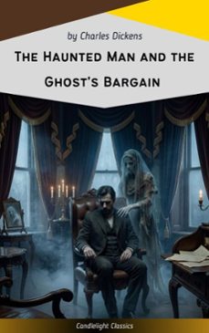 the haunted man and the ghost's bargain (ebook)-charles dickens-9782379267918