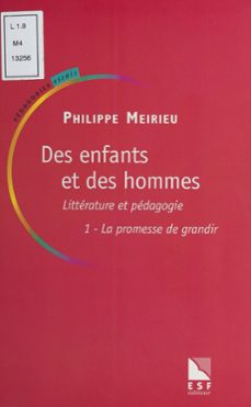 des enfants et des hommes (1) : litterature et pedagogie (ebook)-philippe meirieu-9782402033718