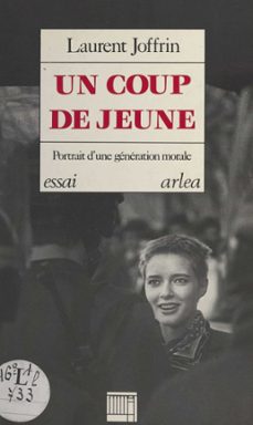 un coup de jeune : portrait d'une generation morale (ebook)-laurent joffrin-9782402419918