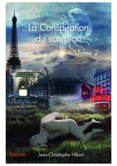 la conspiration du scorpion - tome 2-jean-christophe hibon-9782414313518