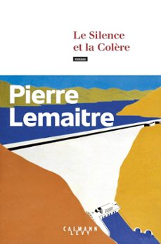 le silence et la colère (les annees glorieuses ii)-pierre lemaitre-9782702183618