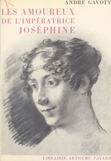 les amoureux de l'imperatrice josephine (ebook)-andré gavoty-9782706250118