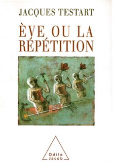ève ou la repetition (ebook)-jacques testard-9782738140418