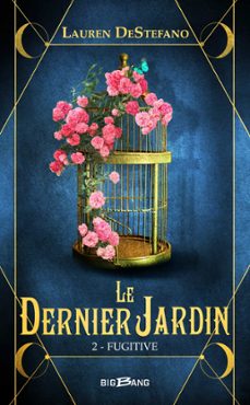 le dernier jardin, t2 : fugitive (ebook)-lauren destefano-9782820506818