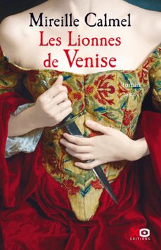 les lionnes de venise - tome 1 - tome 1 (ebook)-mireille calmel-9782845639218