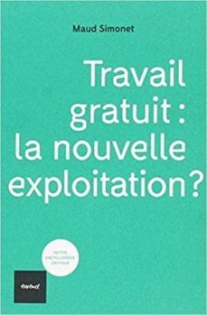 travail gratuit: la nouvelle exploitation?-maud simonet-9782845976818
