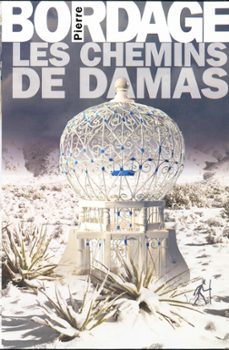 les chemins de damas-pierre bordage-9782846264518