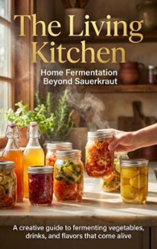 the living kitchen: home fermentation beyond sauerkraut (ebook)-patrick simmons-9783565149018