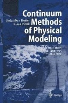 continuum methods of physical modeling: continuum mechanics, dimensional analysis, turbulence-9783642058318