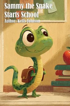 sammy the snake starts school (ebook)-kelly johnson-kelly johnson-9783691114218