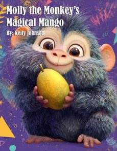 molly the monkey's magical mango (ebook)-kelly johnson-kelly johnson-9783692282718