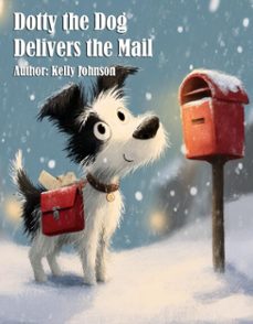 dotty the dog delivers the mail (ebook)-kelly johnson-kelly johnson-9783692284118
