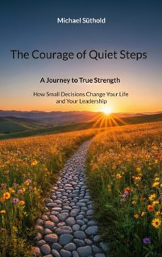 the courage of quiet steps (ebook)-michael süthold-9783695704118