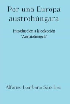 por una europa austrohungara (ebook)-alfonso lombana sanchez-9783745005318