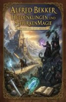 heldenklingen und schurkenmagie: 1600 seiten pures fantasy abenteuer (ebook)-alfred bekker-9783753216218