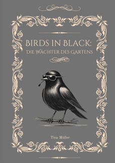 birds in black: die wachter des gartens (ebook)-tina müller-9783769372618
