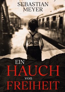 ein hauch von freiheit (ebook)-sebastian meyer-9783769379518