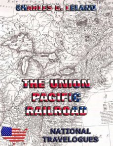 the union pacific railroad (ebook)-charles godfrey leland-9783849622718
