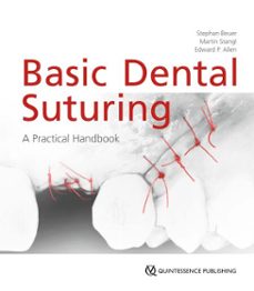 basic dental suturing (ebook)-stephan beuer-martin stangl-edward p. allen-9783868677218