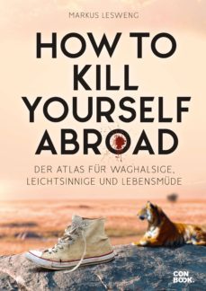 how to kill yourself abroad (ebook)-markus lesweng-9783958892118