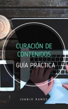 curacion de contenidos. guia practica (ebook)-juanjo ramos-9783966338318