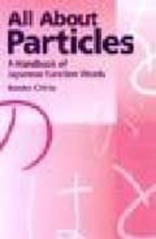 all about particles: a handbook of japanese function words-naoko chino-9784770027818