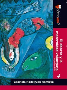 el aborto y la maternidad voluntaria (ebook)-gabriela rodriguez ramirez-9786070265518