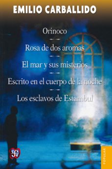 orinoco / rosa de dos aromas / el mar y sus misterios / escrito en el cuerpo de la noche / los esclavos de estambul (ebook)-9786071619518