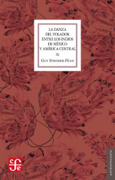 la danza del volador entre los indios de méxico y américa central (ebook)-guy stresser péan-9786071642318