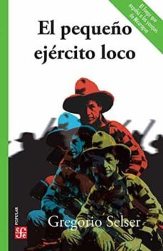 el pequeño ejercito loco (ebook)-gregorio selser-9786071666277