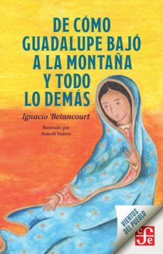 de como guadalupe bajo a la montaña y todo lo demas (ebook)-ignacio betancourt-9786071670618
