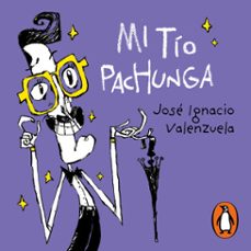 mi tio pachunga (audiolibro)-jose ignacio valenzuela-9786073845618
