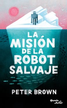 la mision de la robot salvaje-9786073920018