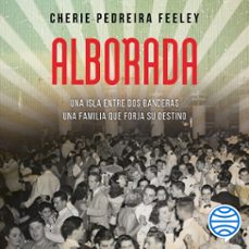 alborada (spanish edition) (audiolibro)-cherie pedreira feeley-9786073932318