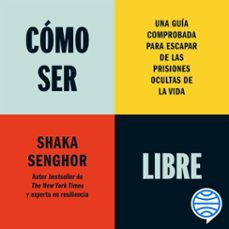 como ser libre (spanish edition) (audiolibro)-shaka senghor-9786073935418
