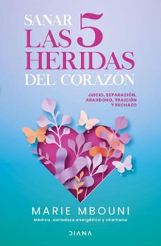 sanar las 5 heridas del corazón (ebook)-marie mbouni-9786073949118